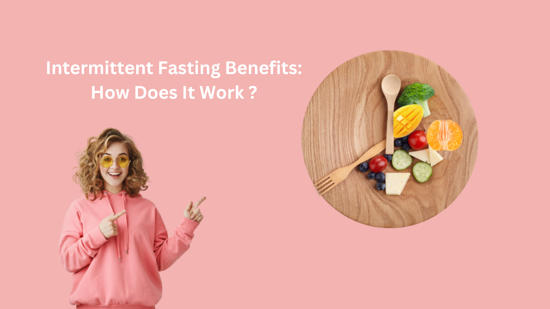Intermittent Fasting Benefits: How Does It Work?
